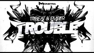 Tribeat & Ember - Trouble (Original Mix) [Glitch Hop]