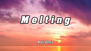 Melting|||cover lyrics song||By Kali Uchis
