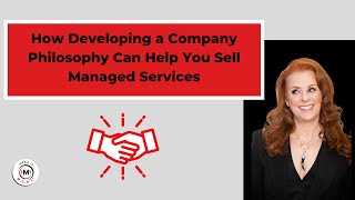 How Developing A Company Philosophy Can Help You Sell Managed Services