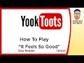 How To Play "It Feels So Good" By Dan Reeder On Ukulele (Tenor)