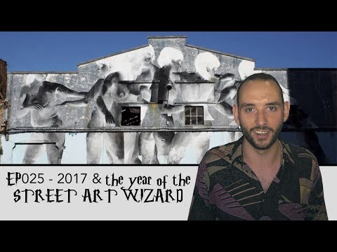 FWTV - EP025  - 2017 is the year of the STREET ART wizard.