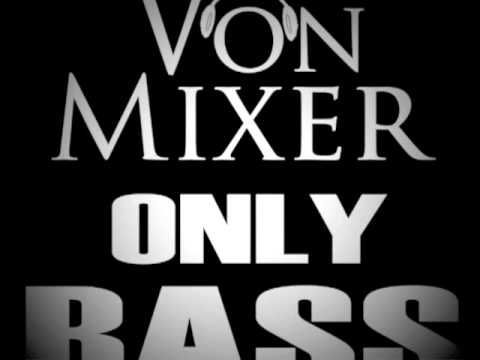 Von Mixer - Only Bass