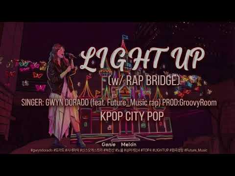 Gwyn Dorado - LIGHT UP w/Rap Bridge ( KPOP CITY POP Remixed) | 싱어게인4 TOP 4