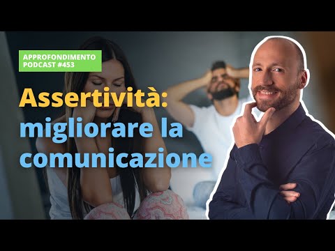 Assertività 3.0: Perché Migliorare la Comunicazione Migliora la Vita?
