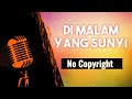 Di Malam Yang Sunyi Lagu Sedih Cocok Untuk Youtuber Pemula No Copyright Music
