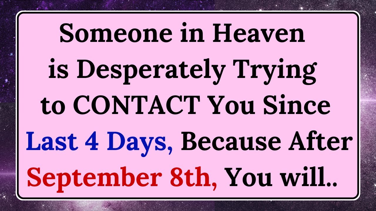 Someone in Heaven is Desperately Trying to CONTACT You Since Last 4 Days, Because..