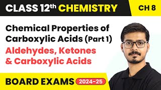 Chemical Properties of Carboxylic Acid (Part 1) | Class 12 Chemistry Chapter 8 | CBSE 2024-25