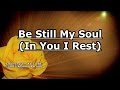 Be Still My Soul - Kari Jobe - Lyrics