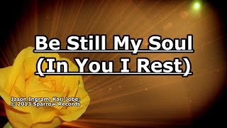 Be Still My Soul - Kari Jobe - Lyrics