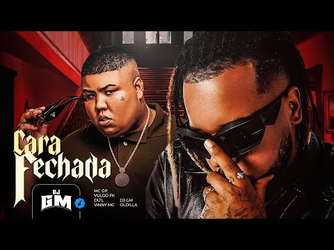 CARA FECHADA - MC GP, Vulgo FK , Du'L e Vinny MC (Oldilla e DJ GM)