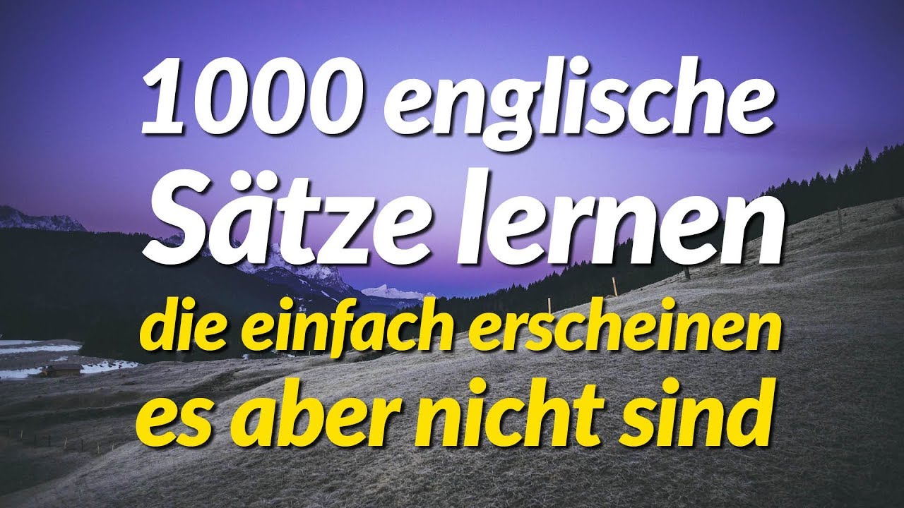 1000 englische Sätze lernen, die einfach erscheinen, es aber nicht sind