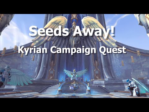 Seeds Away!--Kyrian Campaign Quest--WoW Shadowlands