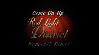 Red Light District - Come On Up (Naneek17 Remix) [Glitch Hop]