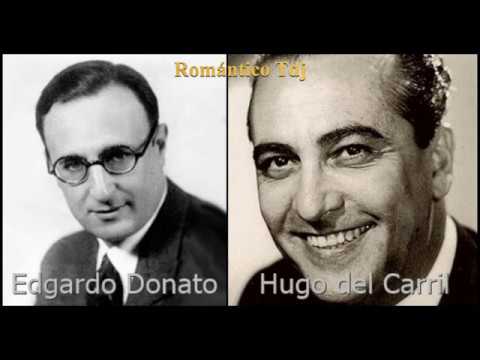 Edgardo Donato - Hugo del Carril - Vos y Yo