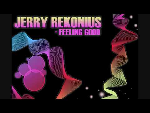 ★ Jerry Rekonius - Feeling Good (Original Mix) Preview ★