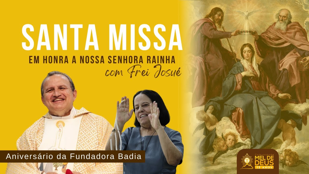 Santa Missa | Frei Josué | N Sra Rainha e Aniversário da Fundadora