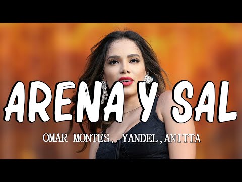 Omar Montes, Yandel, Anitta - Arena y Sal Remix ft. Saiko, Sech, FMK, Lit Killah (letra/lyrics)