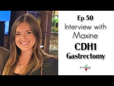 Ep.50 Maxine...Genetic Mutation CDH1 - Gastrectomy
