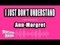 Ann-Margret - I Just Don't Understand (Karaoke Version)