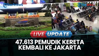 VIDEO Cuti Bersama Lebaran Usai, 47.613 Pemudik Kereta Kembali ke Jakarta