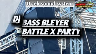 Download lagu DJ CEK SOUND BASS BLEYER - BATTLE X PARTY #ceksound #djkarnavalterbaru mp3