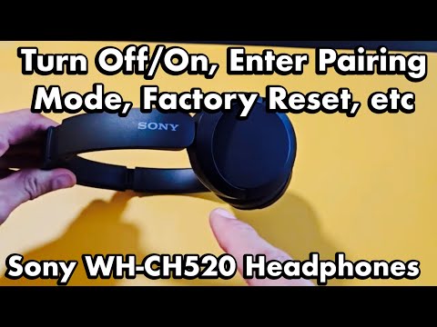 Sony WH-CH520 Headphones: How to Turn On/OFF, Pairing Mode, Factory Reset, etc