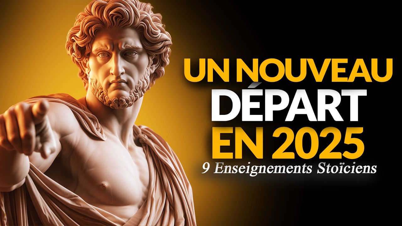 9 HABITUDES PUISSANTES POUR FAIRE DE 2025 LA MEILLEURE ANNÉE DE VOTRE VIE | SAGESSE STOÏCIENNE