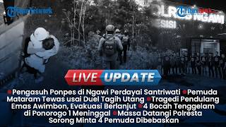 LIVE UPDATE: Pengasuh Ponpes Ngawi Perdayai Santriwati, Pemuda di Mataram Tewas seusai Duel