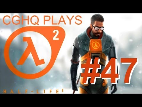 Half-Life 2 Pt.47 | Walkthrough Gameplay w/CGHQ | 1080p HD PC
