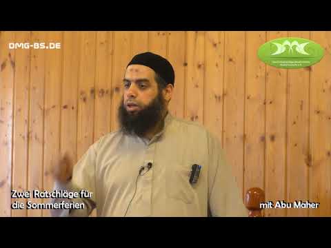 Abu Maher  -  ZWEI RATSCHLÄGE FÜR DIE SOMMERFERIEN (29.06.2018)