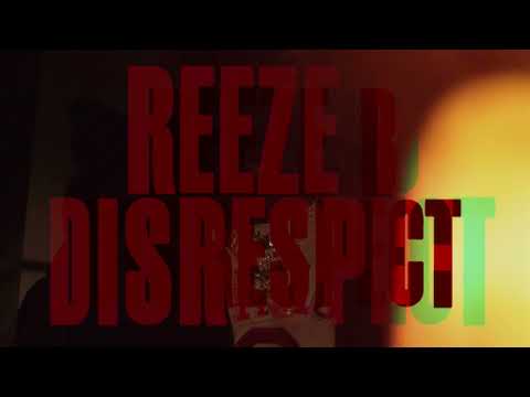 Reeze B - "DISRESPECT" (Official Music Video)