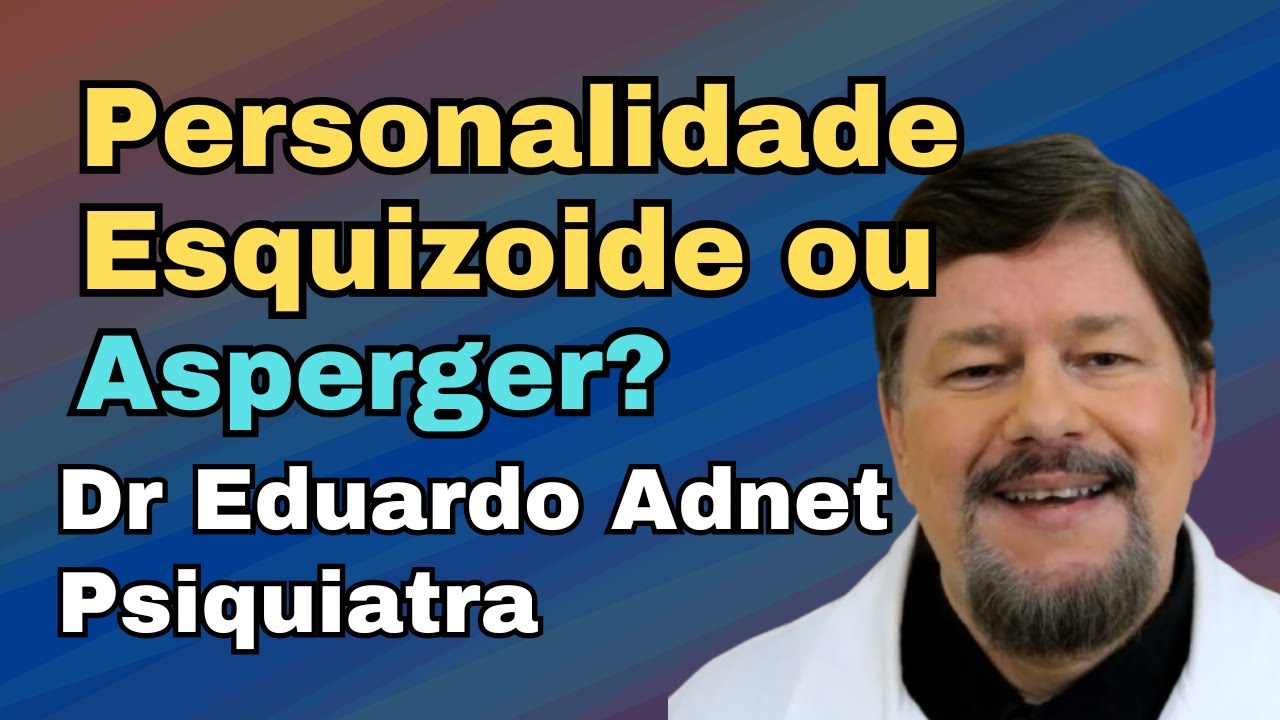 PERSONALIDADE ESQUIZOIDE OU SÍNDROME DE ASPERGER?