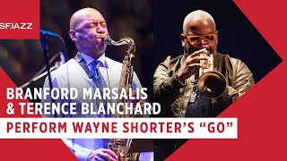 Branford Marsalis &amp; Terence Blanchard perform Wayne Shorter&#39;s “Go” (Live at SFJAZZ)