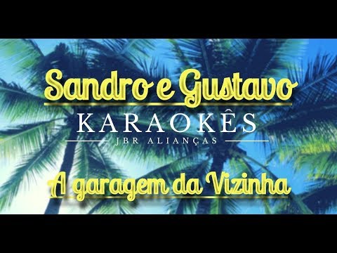 A Garagem da Vizinha - Sandro e Gustavo