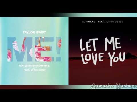 Let ME! Love You (Mashup) - DJ Snake, Justin Bieber / Taylor Swift, Brendon Urie