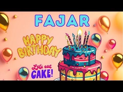 Happy Birthday Fajar, Birthday of Fajar, Best Birthday Wishes, hbd