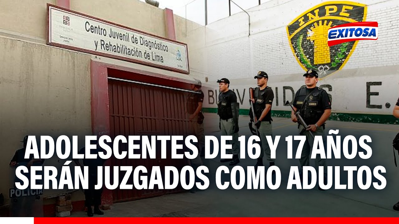 🔴🔵 Adolescentes de 16 y 17 años serán juzgados como adultos: "El INPE no tiene personal capacitado"