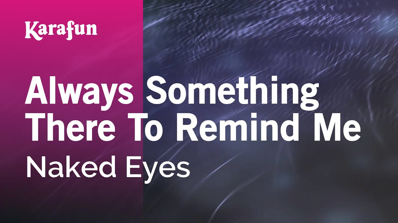 Always Something There To Remind Me - Naked Eyes | Karaoke Version | KaraFun