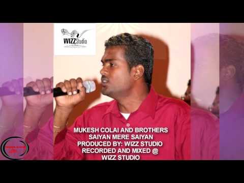 MUKESH COLAI & BROTHERS - SAIYAN MERE SAIYAN [2k16]