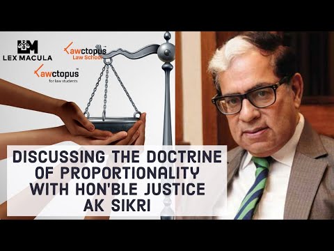 Proportionality - Balancing the Scales of Justice with Justice AK Sikri | Lex Macula |