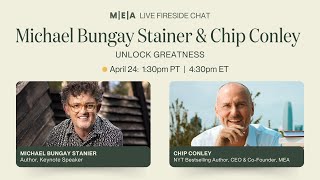 Live Fireside Chat: Michael Bungay Stainer & Chip Conley - Unlock Greatness