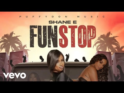 Shane E, Puffydonmusic - Fun Stop (Official Audio)
