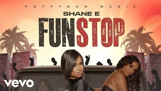 Shane E, Puffydonmusic - Fun Stop (Official Audio)