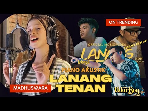 LANANG TENAN Ndarboy Cover By Madhuswara versi Piano Akustik