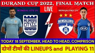 🏆DURAND CUP 2022, FINAL MATCH, BENGALURU FC 🆚 MUMBAI CITY FC, LINEUPS and LIVE MATCH,