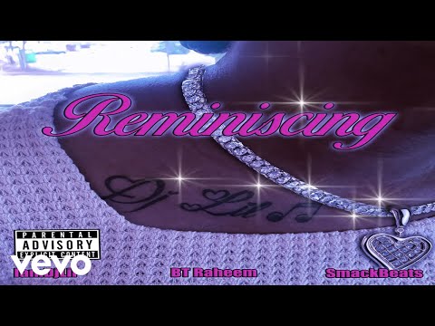 IamDjLil - Reminiscing (Lyric Video) ft. BT Raheem, SmackBeats