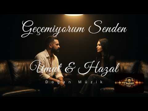 Umut & Hazal - Geçemiyorum Senden