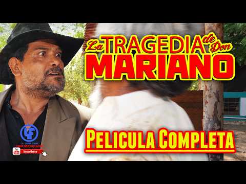 ""La Tragedia de Don Mariano"" Mexicana Ranchera Película Completa