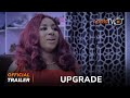 Upgrade Yoruba Movie 2024 | Official Trailer | Now Showing On ApataTV+