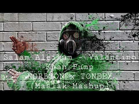 Salam Aleikum-Valentino Khan Pump NORBSON x TONEEX (Maslak Mashup)